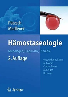 Hämostaseologie: Grundlagen, Diagnostik und Therapie Buch Springer