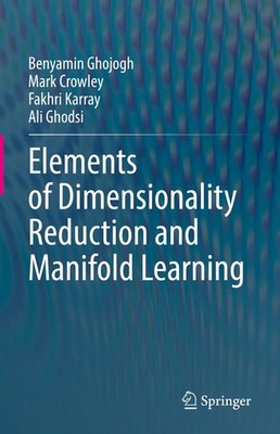 Elements of Dimensionality Reduction and Manifold Learning by Crowley