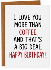 Funny Wife Birthday Card for Wife from Husband I Love You More Than Coffee