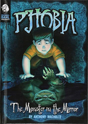 The Monster in the Mirror: A Tale of Terror (Phobia) - HardBack NEW Wacholtz, An