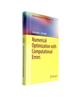 Numerical Optimization with Computational Errors, Alexander J. Zaslavski