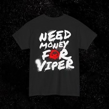 Quiet Racing Club - Need Money For Viper NMFV Unisex T Shirt Tee