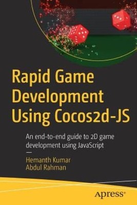 Rapid Game Development Using Cocos2d-Js: An End-To-End Guide...