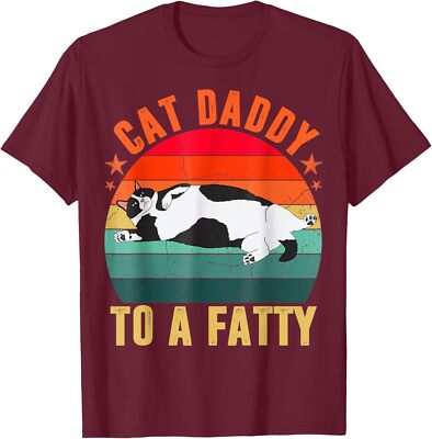 Cat Daddy To a Fatty Cat Lover Design Funny Unisex T-Shirt