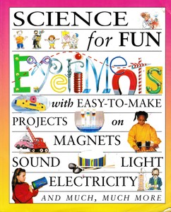 1996-Science-for-Fun-Experiments-Magnets-Electricity-Sound-Light-Color-Shapes