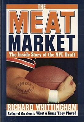 The Meat Market: Inside Story of the NFL Draft,Whittingham, Rich