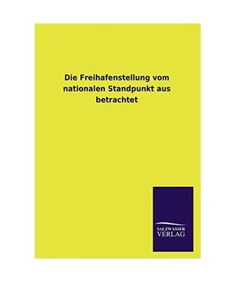 Die Freihafenstellung vom nationalen Standpunkt aus betrachtet, Ohne Autor