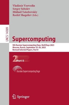 Supercomputing: 9th Russian Supercomputing Days, RuSCDays 2023, Moscow, Russia, 