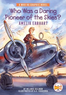 Who Was a Daring Pioneer of the Skies? Amelia Earhart, Paperback by Gillman, ...
