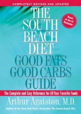 The South Beach Diet: Good Fats Good Carbs Guide - The Complete and  - VERY GOOD