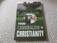 From Cannibalism to Christianity: The Vakabuis Story by Margaret Stringer