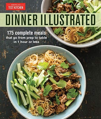 DINNER ILLUSTRATED: 175 MEALS READY IN 1 HOUR OR LESS By America's Test Kitchen