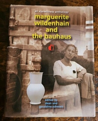 Marguerite Wildenhain and the Bauhaus 2007 HC 776pp South Bear Press