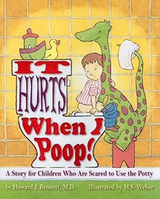 It Hurts When I Poop!: A Story for Children Wh... by Bennett, Howard J. Hardback