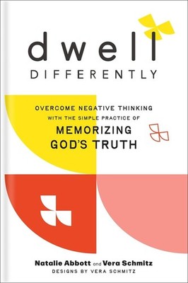 Dwell Differently: Overcome Negative Thinking with the Simple Practice of Memori