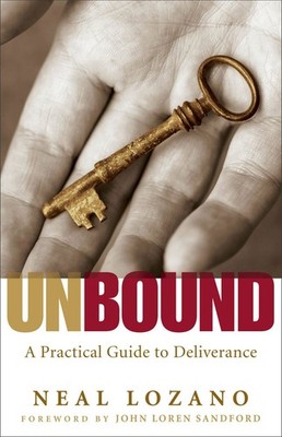Unbound: A Practical Guide to Deliverance .. NEW
