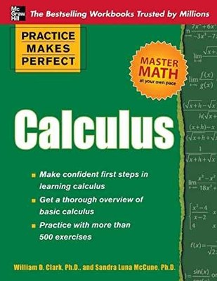 Practice Makes Perfect Calculus - Paperback, by Clark William D.; - Very Good