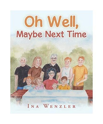 Oh Well, Maybe Next Time, Ina Wenzler