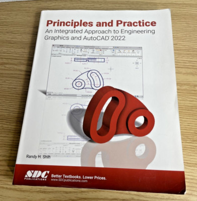AutoCAD 2022 Principles and Practice Randy H Shih Engineering Graphics & AutoCAD