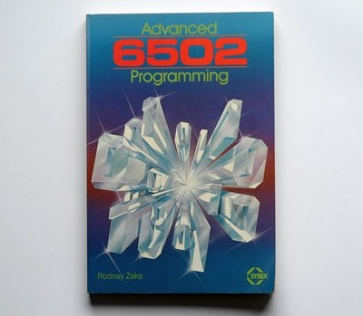Rodnay Zaks - Advanced 6502-Programming.  engl.  Ausgabe  (C64)