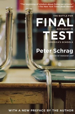 Final Test: The Battle for Adequacy in America's Schools By Schr