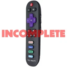 INCOMPLETE - TCL Replacement Remote Control for Roku TV