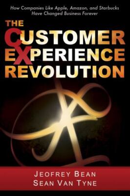 The Customer Experience Revolution:- paperback, Jeofrey Bean, 9780982664469, new