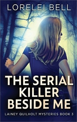 The Serial Killer Beside Me (Hardback or Cased Book)