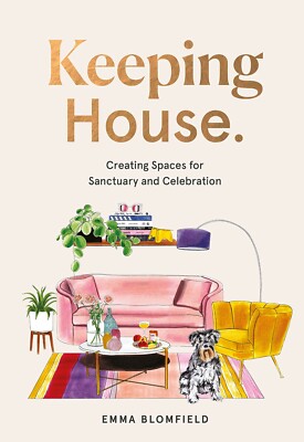Keeping House Creating Spaces for Sanctuary Celebration Emma Blomfield Book New