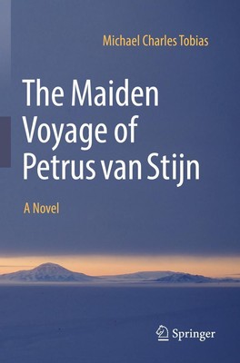The Maiden Voyage of Petrus van Stijn | A Novel | Michael Charles Tobias | Buch