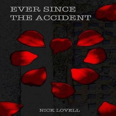 Ever Since The Accident Nick Lovell Paperback Black Eyes Publishi