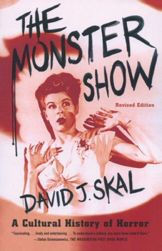 Thumbnail - The Monster Show: A Cultural History Of Horror By Skal, David J.