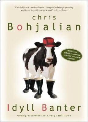 Idyll Banter: Weekly Excursions to a Very Small Town - Paperback - VERY GOOD