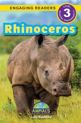 Rhinoceros Animals That Make a Difference! (Engaging Readers, Level 3) Bashford