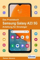 Das Praxisbuch Samsung Galaxy A23 5G - Anleitung FüR Einsteiger Rainer Giev ...