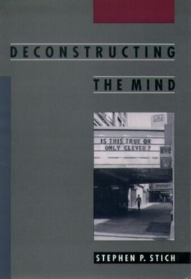 Stephen P. Stich Deconstructing the Mind (Hardback) (UK IMPORT)