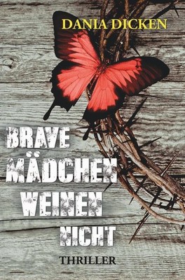 Brave Mädchen weinen nicht Dania Dicken