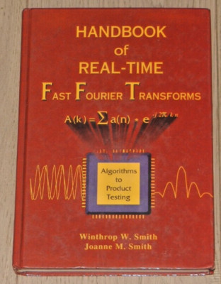 Handbook of Real-Time Fast Fourier Transforms Algorithm to Product Testing Smith