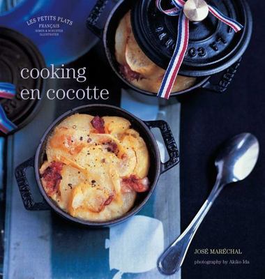 Les Petits Plats Francais: Cooking en Cocotte, Maréchal, José,