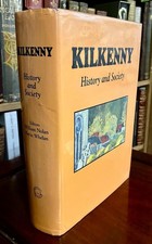 KILKENNY HISTORY & SOCIETY Irish County History By WILLIAM NOLAN 1st Edition