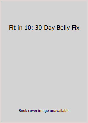 Fit in 10: 30-Day Belly Fix