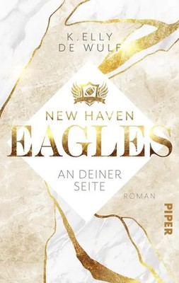 New Haven Eagles - An deiner Seite | K. Elly de Wulf | Taschenbuch | 342 S.