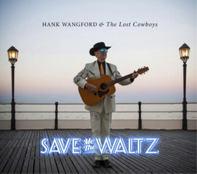 Hank Wangford and Lost Cowboys Save Me the Waltz (Vinyl) 12'' Album
