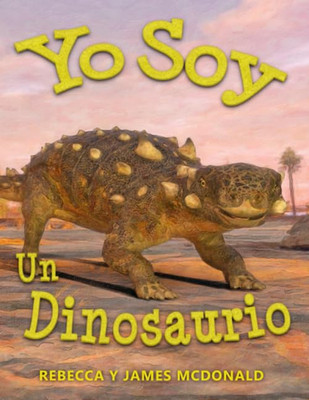Yo Soy Un Dinosaurio: Un Libro De Dinosaurios Para Niños (Estoy Aprendiendo: Ser