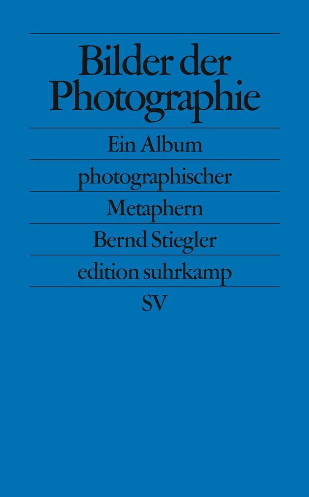 Thumbnail - Bilder Der Photographie | Bernd Stiegler | 2015 | Deutsch
