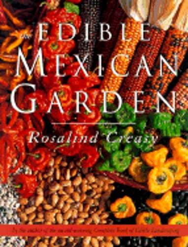 The Edible Mexican Garden by Rosalind Creasy: New