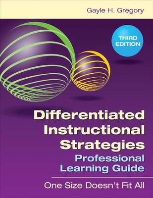 Differentiated Instructional Strategies Professional Learning Guide: One Siz...