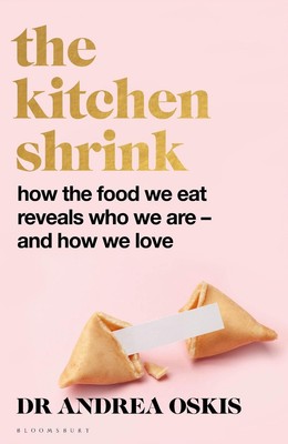 The Kitchen Shrink: How the food we eat is the key to how we love. A FINANCIAL T