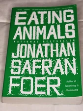 Eating Animals by Jonathan Safran Foer -1st Back Bay Trade PB Edition 2010