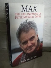 Max: The Life and Music of Peter Maxwell Davies By Mike Seabrook